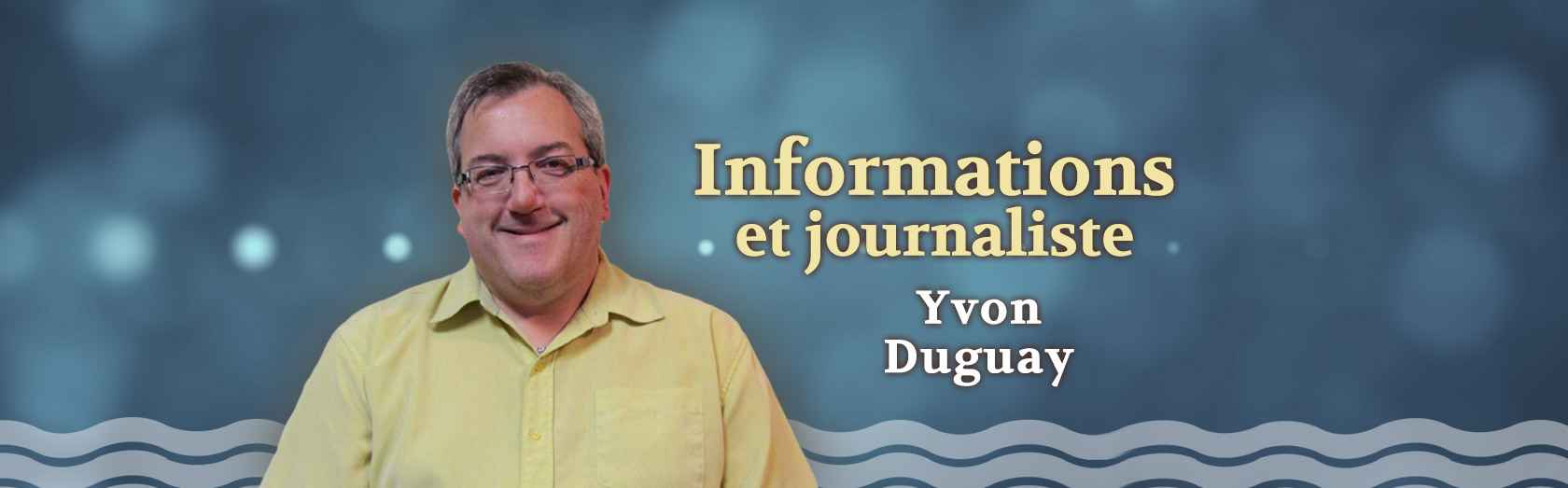 Information et journaliste Yvon Duguay